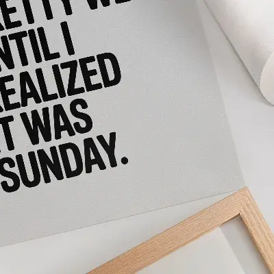 Decorative poster with high contrast typography and a humorous message